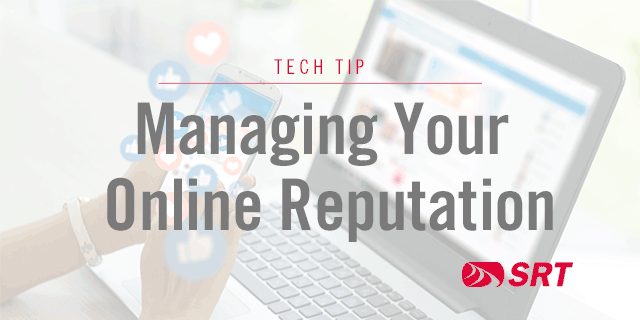 Techtip_ManagingYourOnlineReputation Techtip_ManagingYourOnlineReputation